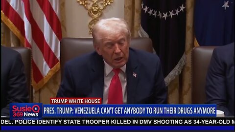 PRES. TRUMP: VENEZUELA CAN'T GET ANYBODY TO RUN THEIR DRUGS ANYMORE