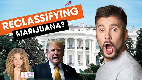 Is this the beginning of a Cannabis Rescheduling? President Trump on the verge.