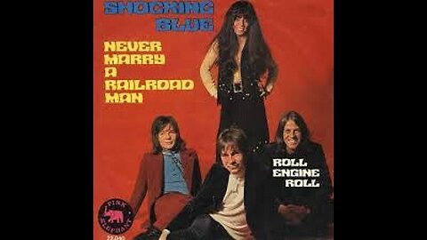 Shocking Blue - Never Marry A Railroad Man