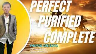 Perfect, Purified, Complete