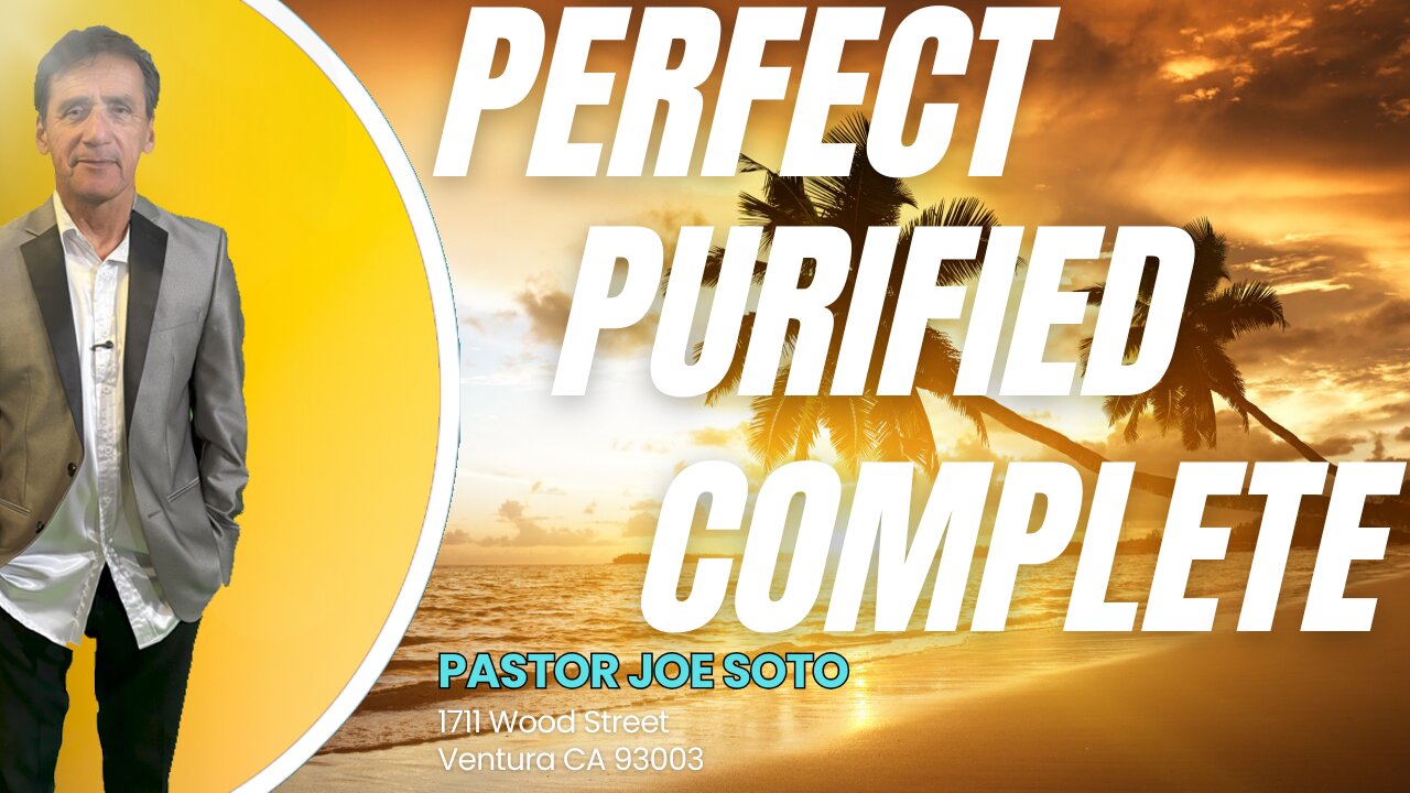 Perfect, Purified, Complete