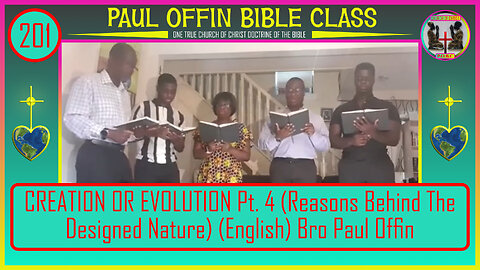 201| CREATION OR EVOLUTION Pt. 4 (Reasons Behind The Designed Nature) (English) Bro Paul Offin