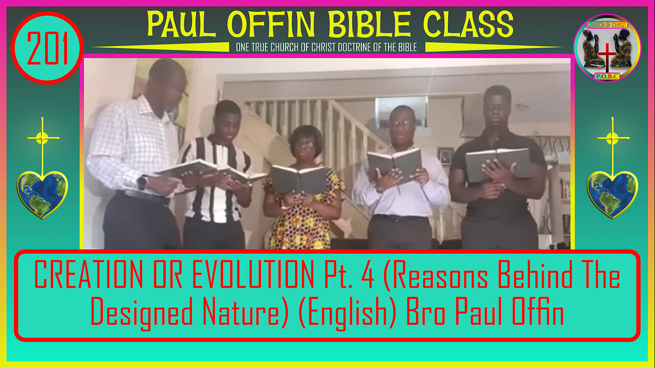201| CREATION OR EVOLUTION Pt. 4 (Reasons Behind The Designed Nature) (English) Bro Paul Offin
