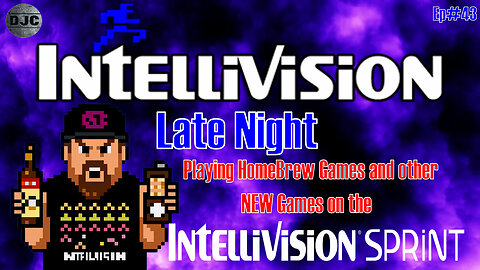 INTELLIVISION LATE NIGHT - Ep#43 - New Games on the SPRINT