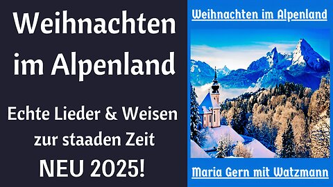 Weihnachten im Alpenland: Echte Lieder & Weisen zur staaden Zeit NEU 2025 Video 3!