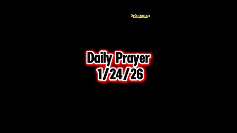 Daily Prayer 🙏 | 1/24/26 #MorningPrayer #MorningRoutine #DailyPrayer #DailyBlessing #Sobriety