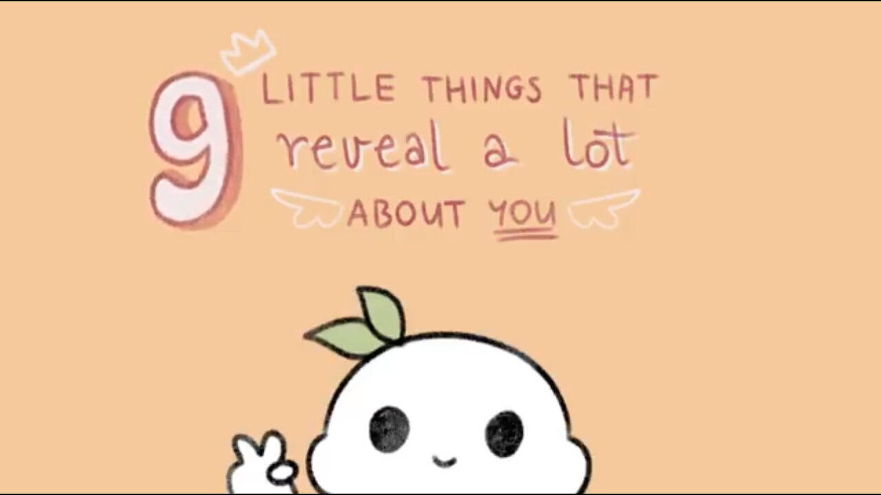 9 Little Things That Reveal A Lot About You🙌👀