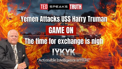 Yemen Attacks USS Harry Truman GAME ON The time for exchange is nigh ~I Y K Y K~