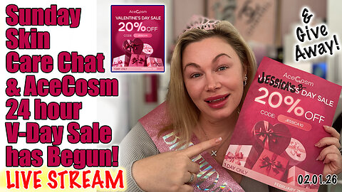 Live AceCosm 24 Hour, Bday Sale has Begun + Sunday Skin Care Chat! Code Jessica10 Saves you money