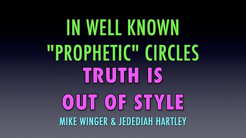 TRUTH IS OUT OF STYLE