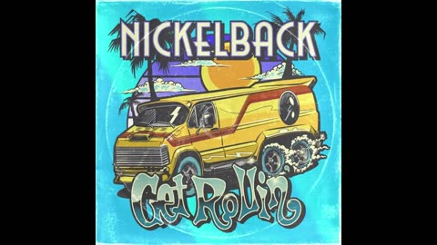 Nickelback - Get Rollin' (2023)