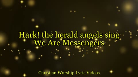 Hark! the herald angels sing - We Are Messengers - lyric video