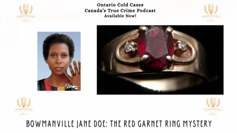 Bowmanville Jane Doe: The Red Garnet Ring Mystery