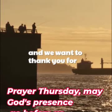 Prayer Thursday, may God's presence go before us