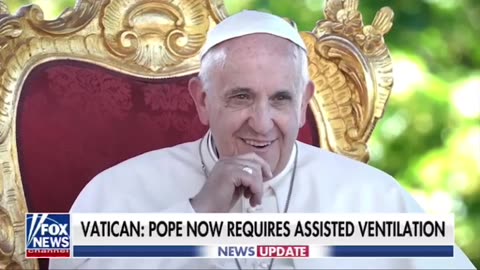 The Pope now requires assisted ventilation