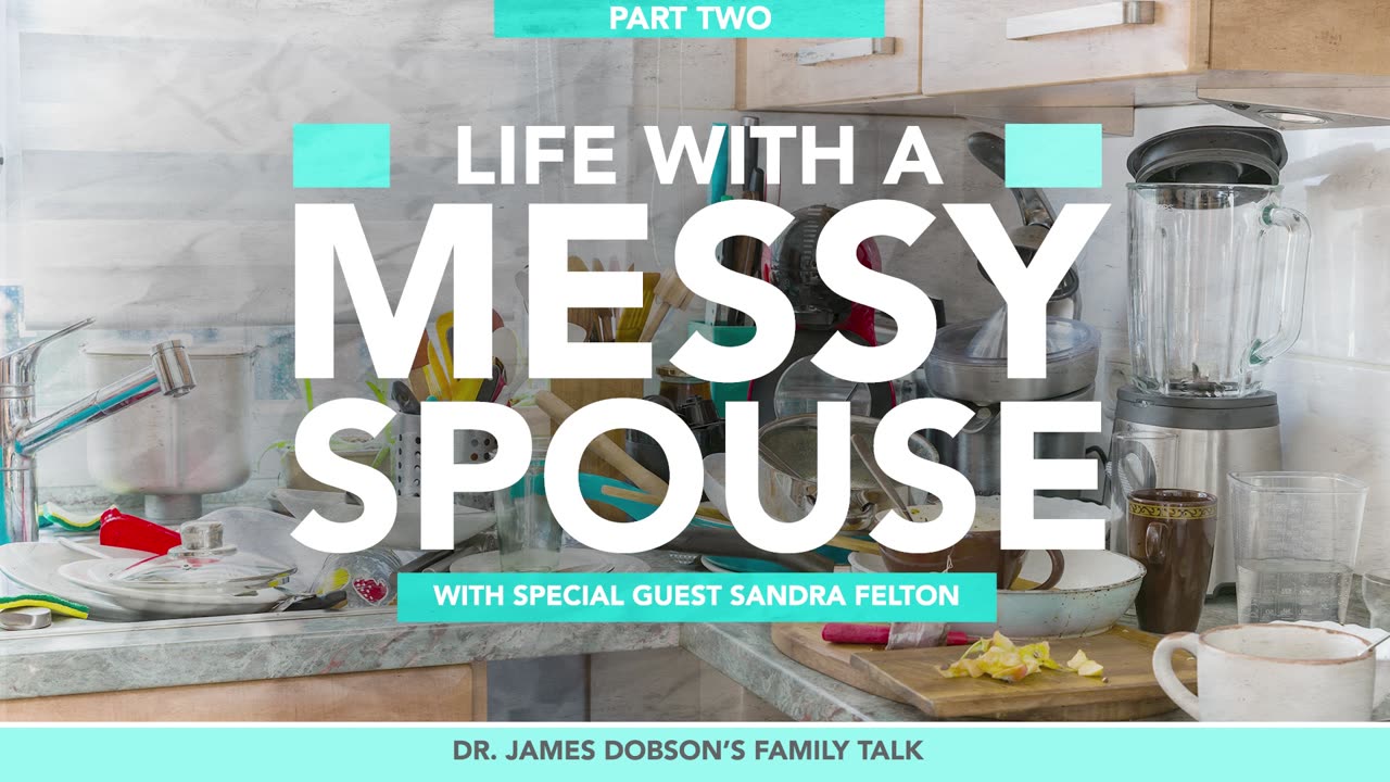 Life with a Messy Mate - Part 2 with Guest Sandra Felton