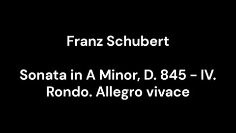 Sonata in A Minor, D. 845 - IV. Rondo. Allegro vivace
