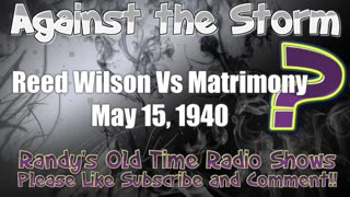 40-05-15 Against The Storm Reed Wilson Vs Matrimony