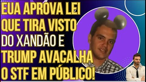URGENTE: EUA aprova lei que tira visto do Xandão e Donald Trump esculacha o STF em público!