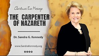 The Carpenter of Nazareth (Christmas Eve 2025) | Dr. Sandra G. Kennedy