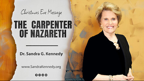 The Carpenter of Nazareth (Christmas Eve 2025) | Dr. Sandra G. Kennedy
