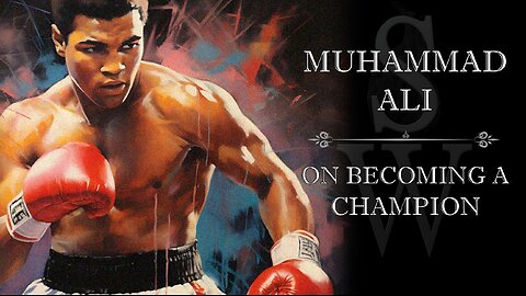 Muhammad Ali - 11 Quotes on Becoming a Champion