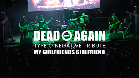 My Girlfriends Girlfriend (cover) - Dead Again - Type O Negative tribute band