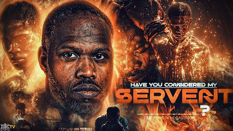 Have You Considered My Servant? || InTheClassroom