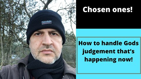 How to handle God's judgement that is happening now! #chosen #blessed #childofgod