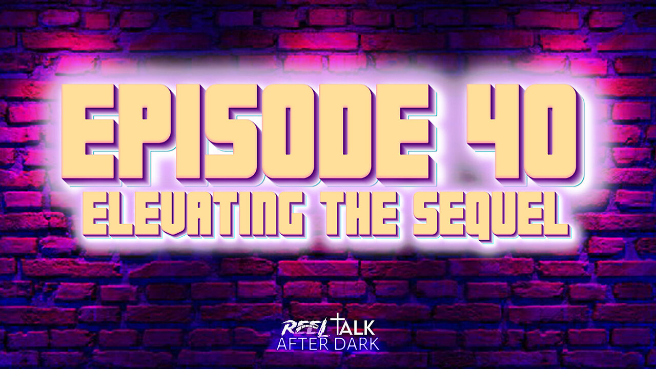 ELEVATING THE SEQUEL - EP40