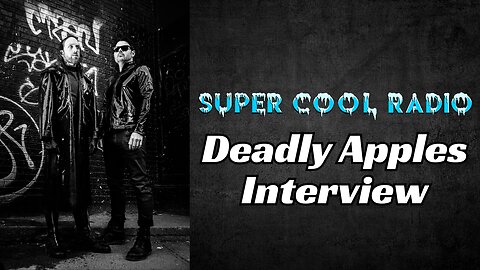 Alex Martel from Deadly Apples Super Cool Radio Interview