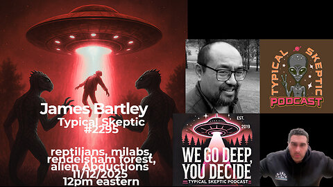 TSP # 2295 - James Bartley - Rendlesham Revisited Reptilians, MILABs & Black Ops Secrets
