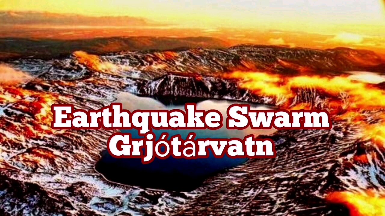 Iceland Earthquake Swarm at Grjótárvatn, Iceland Intraplate Volcanic Systems, Eruption, Tectonics