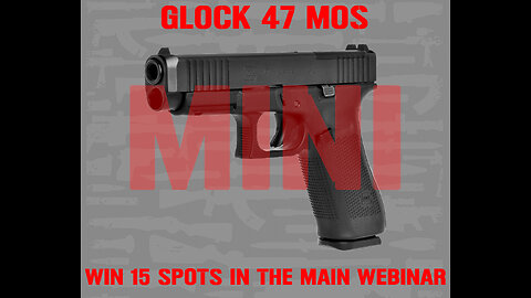 GLOCK 47 MOS 9MM MINI #2 FOR THE LAST 15 SPOTS IN THE MAIN WEBINAR