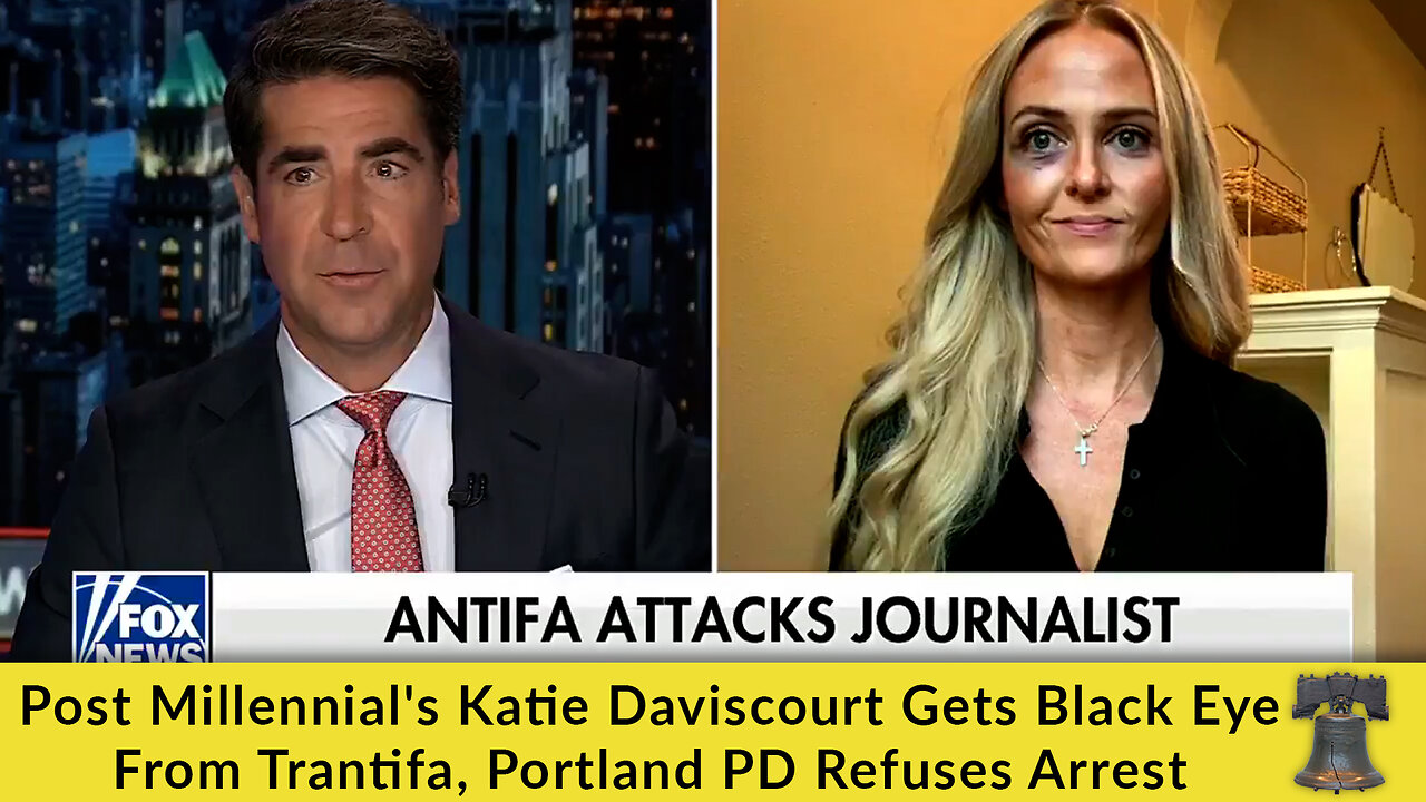 Post Millennials Katie Daviscourt Gets Black Eye From Trantifa, Portland PD Refuses Arrest