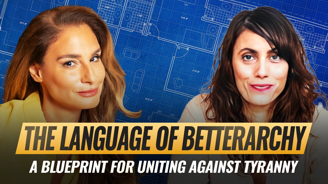 Mel K & Dani Katz | The Language of Betterarchy: A Blueprint for Uniting Against Tyranny | 11-22-25