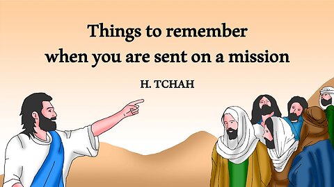 Things to remember when you are sent on a mission (Luke 10:1-16) 선교사로 파송 받을 때 기억해야 할 것들