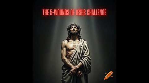 (DAY 4-OF-25) THE 5-WOUNDS OF JESUS CHALLENGE ~ KNIGHTS OF THE CROSS PODCAST