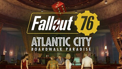 Fallout 76: Atlantic City | Boardwalk Expedition Finely made it