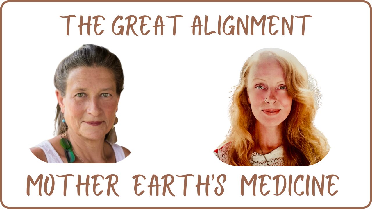 The Great Alignment: Episode #68 MOTHER EARTH’S MEDICINES