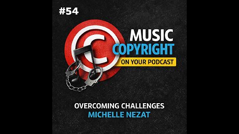 #54 Overcoming Copyright of Music on your Podcast - Michelle Nezat