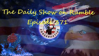 The Daily Show with the Angry Conservative - Episode 371