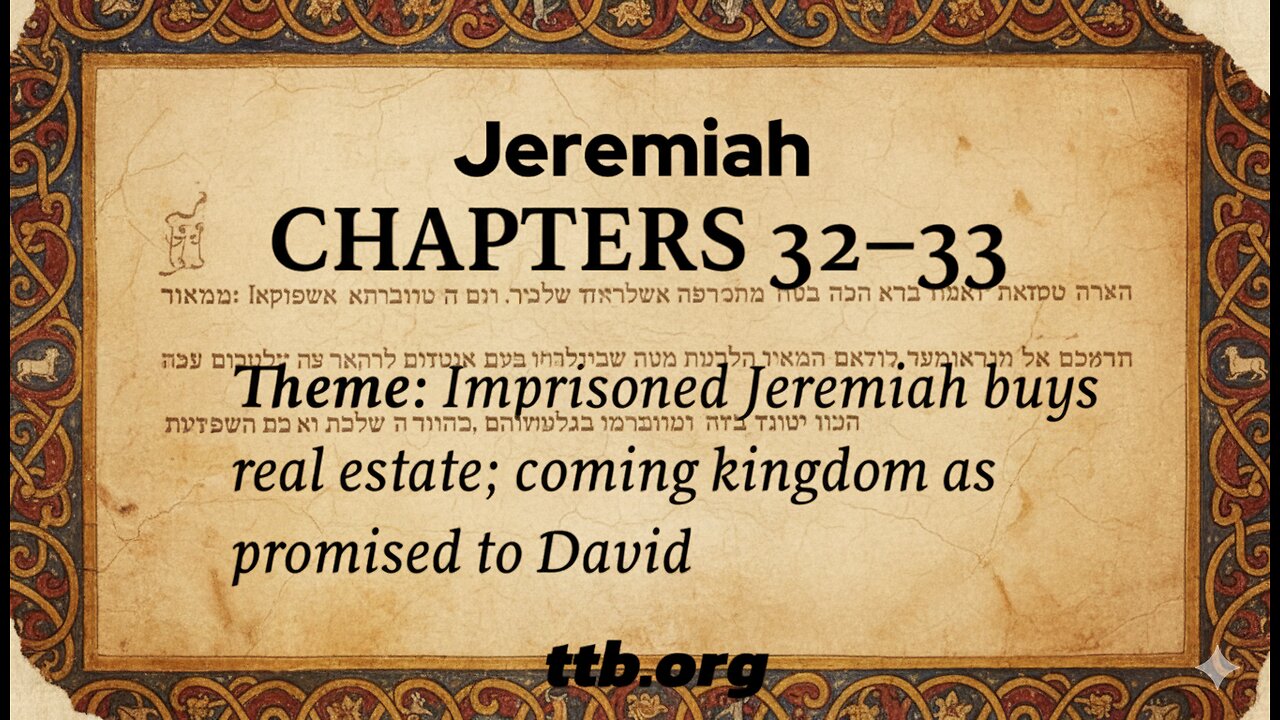 Jeremiah Chapters 32-33 (Bible Study)
