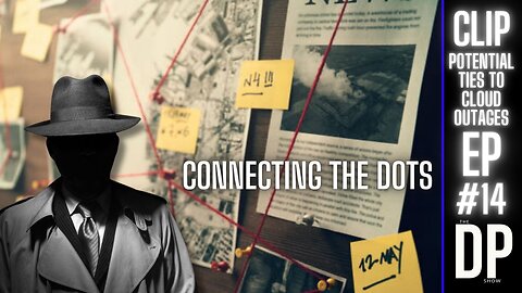 DP Show Ep. 14 Clip: The Project Nimbus Timeline of "Coincidences" & Cloud Outages Amid Reports