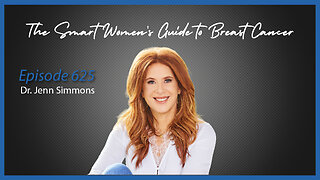 Ep. 624 The Smart Women's Guide to Breast Cancer with Dr. Jenn Simmons