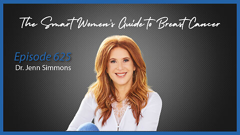 Ep. 624 The Smart Women's Guide to Breast Cancer with Dr. Jenn Simmons