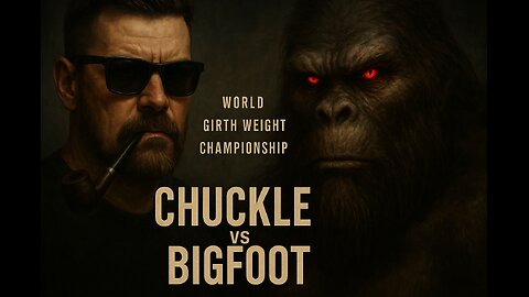 Chuckle vs. Bigfoot - World Girth Weight Championship