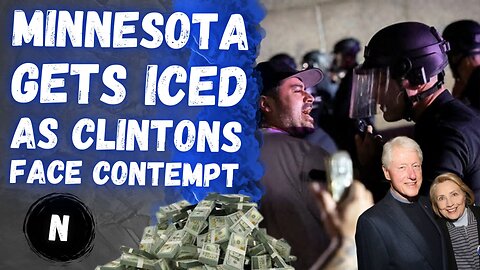 Minnesota Gets ICED, As Clintons Face CONTEMPT