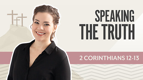 Bible Discovery, 2 Corinthians 12-13 | Speaking the Truth – November 14, 2025