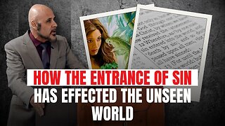 HOW THE ENTRANCE OF SIN HAS EFFECTED THE UNSEEN WORLD